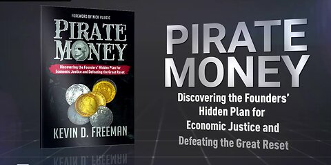 Liberty Pastors: Pirate Money -The Founders’ Hidden Plan – Kevin Freeman