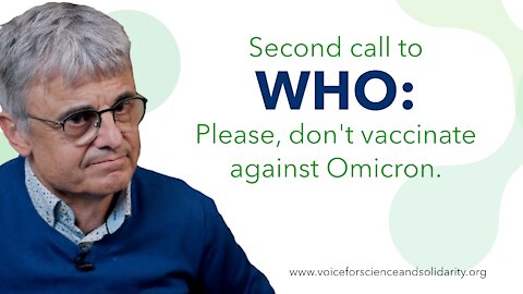 Second call to WHO: Please, don't vaccinate against Omicron.