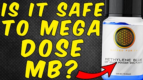 Is It Safe To Mega Dose Methylene Blue?