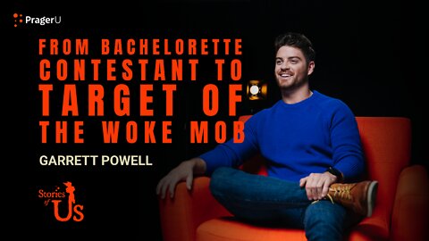 Stories of Us — Garrett Powell: From Bachelorette Contestant to Target of the Woke Mob