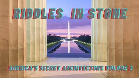 Riddles in Stone: America's Secret Architecture Volume 2