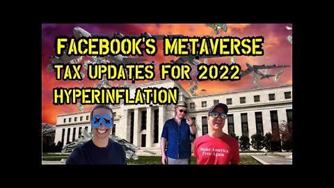 TJS ep47: FaceBook Should've Changed Their Name To Matrix - Tax updates for 2022 - Hyperinflation