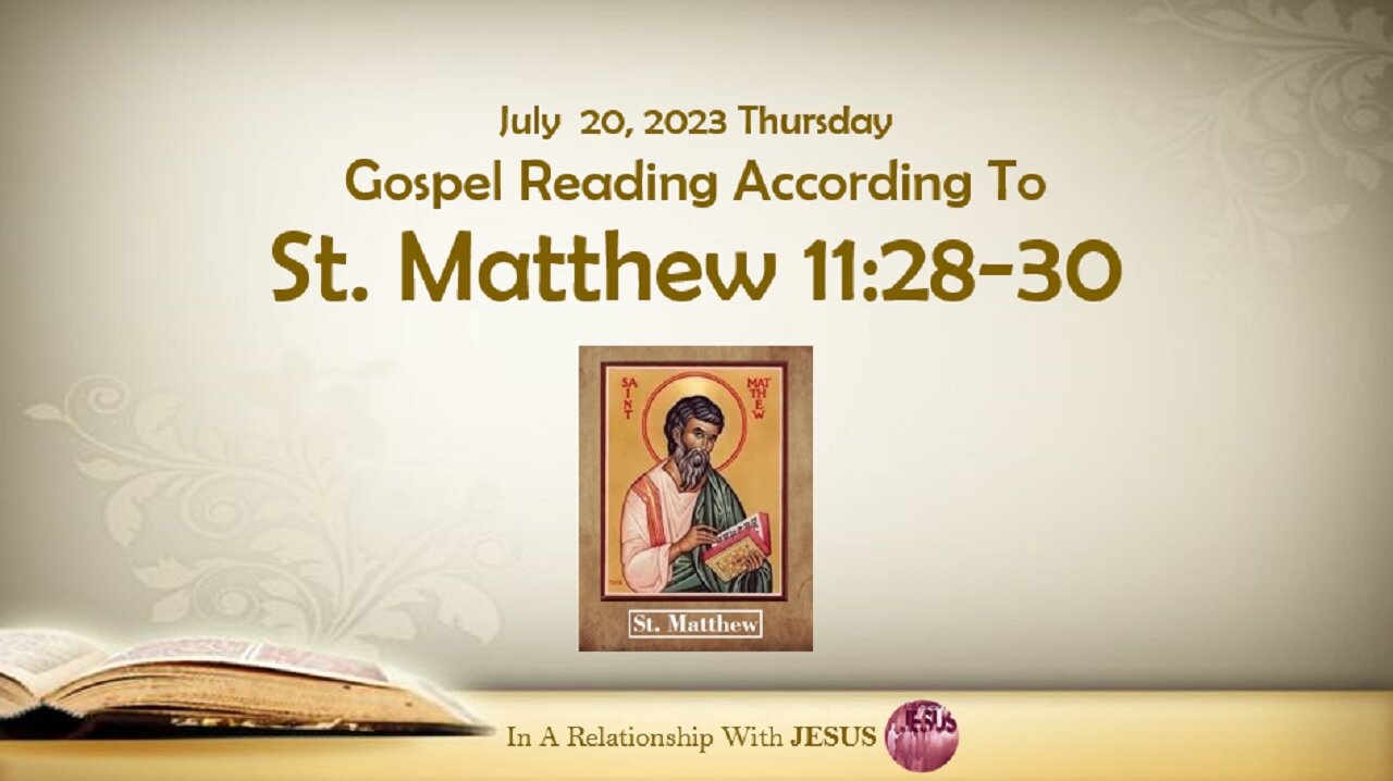 July 20 2023 Gospel Reading Matthew Chapter 11 Verse 2830