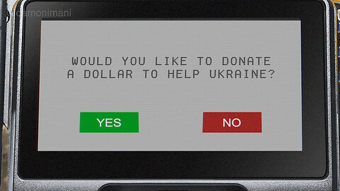 "Would You Like to Donate A Dollar to Help Ukraine?"