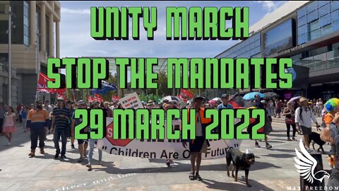 UNITY MARCH -Stop the Mandates 29 March 2022
