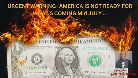 URGENT WARNING- AMERICA IS NOT READY FOR WHAT'S COMING MID JULY..PREPARE