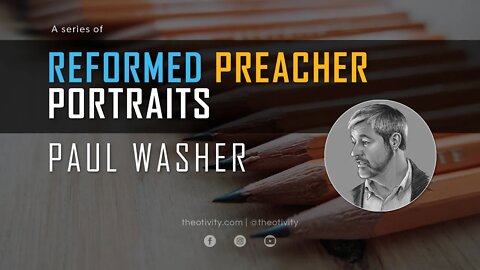 Reformed Preacher Portraits | Paul Washer