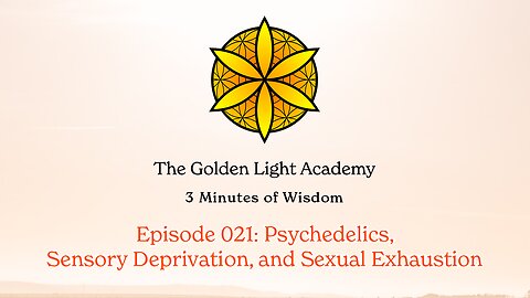 How to Accelerate Your Spiritual Growth with Psychedelics, Sensory Deprivation and Sexual Exhaustion