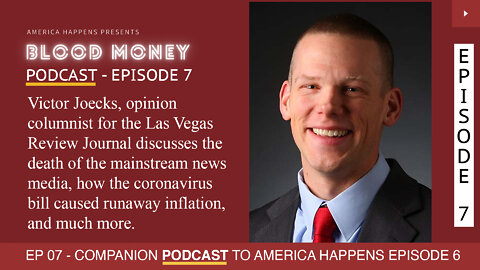 Victor Joecks "The Death of the Mainstream News Media..." - Blood Money PODCAST Episode 7