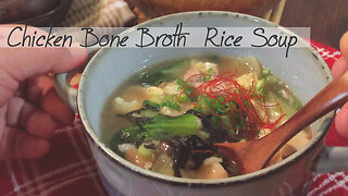 CHICKEN BONE BROTH RICE SOUP WITH FULL OF ANTI-AGING COLLAGEN | Delicious Healthy Natural Supplement