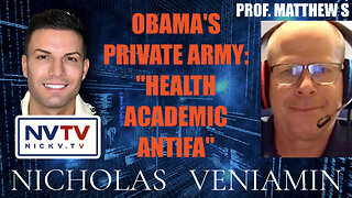Prof. Matthew S Exposes Obama's Private Army with Nicholas Veniamin