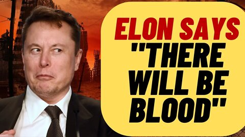 ELON MUSK Warns "There Will Be Blood", With New Litigation Team