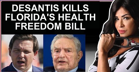 DESANTIS KILLS FLORIDA’S HEALTH FREEDOM BILL