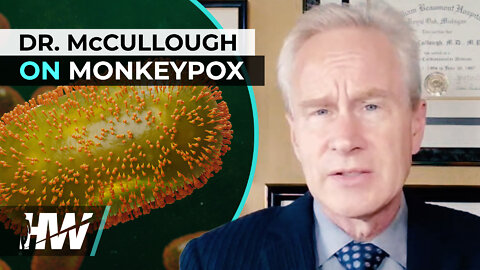 DR. MCCULLOUGH ON MONKEYPOX