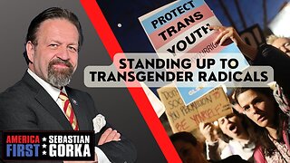 Sebastian Gorka FULL SHOW: Standing up to Transgender Radicals