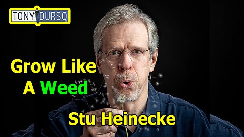 Grow Like A Weed with Stu Heinecke & Tony DUrso