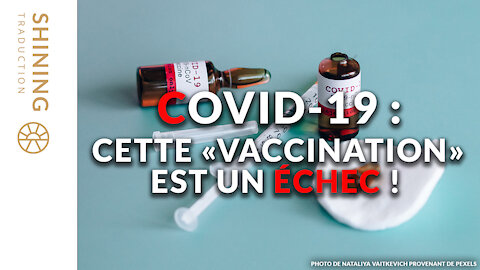 COVID-19 : Cette "vaccination" est un échec !