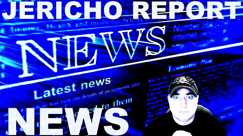 The Jericho Report Weekly News Briefing # 282 06/26/2022