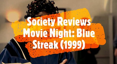 Society Reviews Movie Night: Blue Streak (1999)