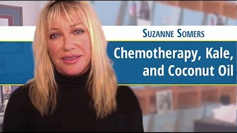 Suzanne Somers on Chemotherapy, Kale & Coconut Oil