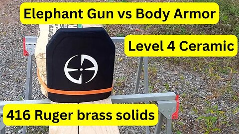 416 Ruger Elephant Gun vs Level 4 Body Armor (LA Police Gear) - Part 2 Brass Solids