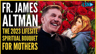 WATCH: Fr. James Altman Offers 1000+ Mothers and Children in Prayer