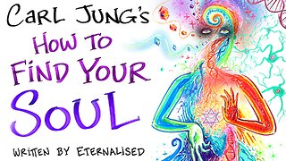 Carl Jung - How To Find Your Soul