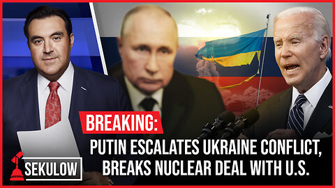 BREAKING: Putin Escalates Ukraine Conflict, Breaks Nuclear Deal with U.S.