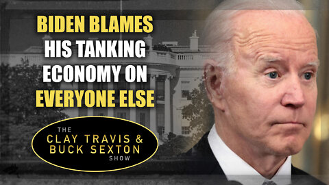 Biden Blames His Tanking Economy on Everyone Else