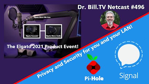 DrBill.TV #496 - The Elgato Event Plus Your Network Security with Pi-Hole Edition!