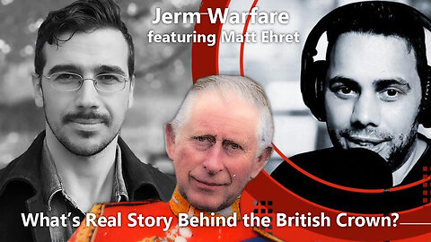 What's the Real Story Behind the British Crown? [Jerm Warfare featuring Matt Ehret]