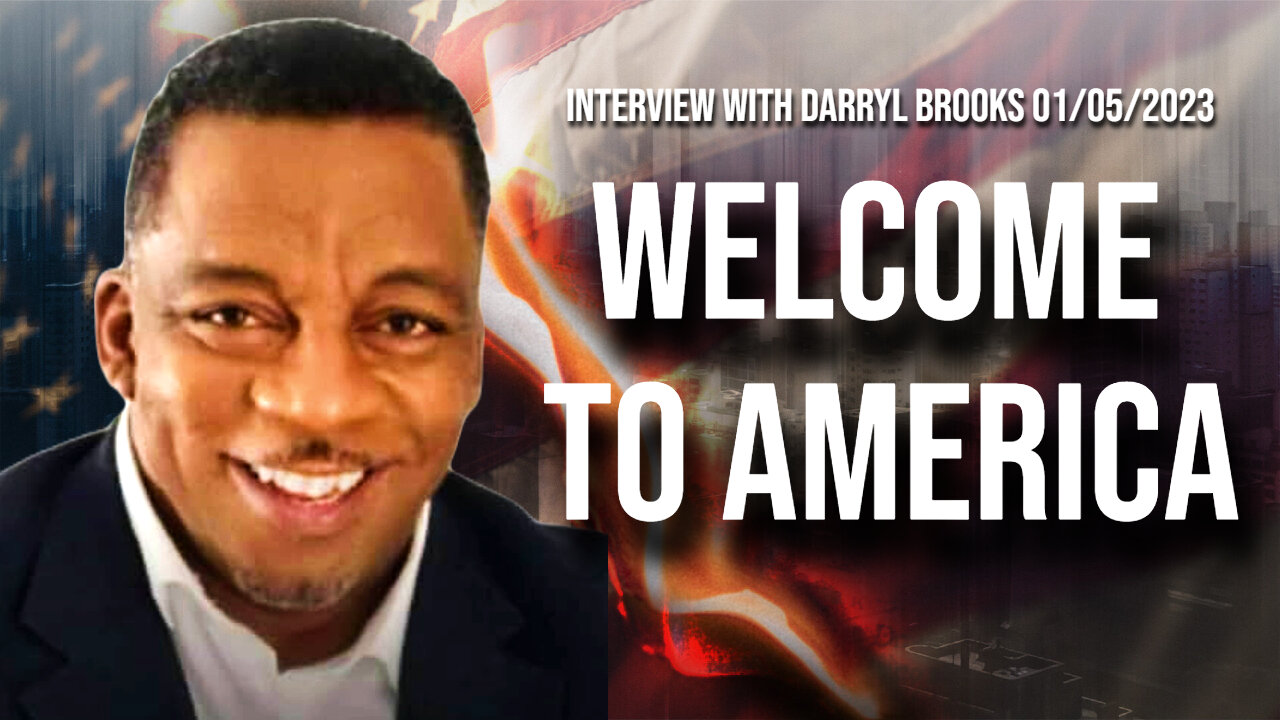 Welcome to America (Interview with Darryl Brooks 01/05/2023)
