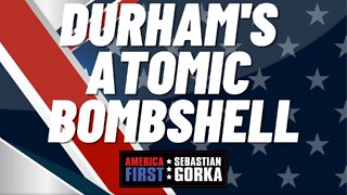 Durham's Atomic Bombshell. Sebastian Gorka on AMERICA First