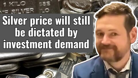 Silver price will still be dictated by investment demand