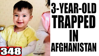 348. 3-Year-Old & Family TRAPPED in Afghanistan