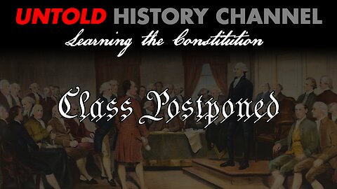 Learning The Constitution | Class Postponed