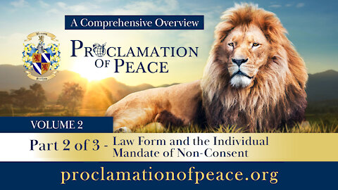 Volume 2, Part 2 | Law Form and the Individual Mandate of Non-Consent | Proclamation of Peace