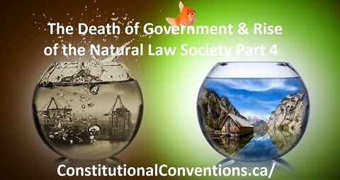 The Death of Government & Rise of the Natural Law Society Part 4