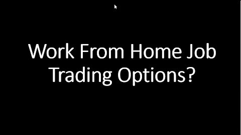 Work From Home Job Trading Options
