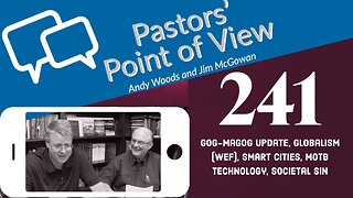 Pastors' Point of View (PPOV) no. 241. Prophecy Update. 1-27-23. Drs. Andy Woods & Jim McGowan