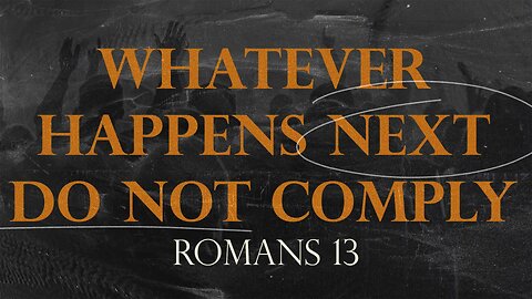 Whatever Happens Next Do Not Comply | Pastor Shane Idleman