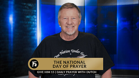 The National Day of Prayer | Give Him 15: Daily Prayer with Dutch | May 3, 2023