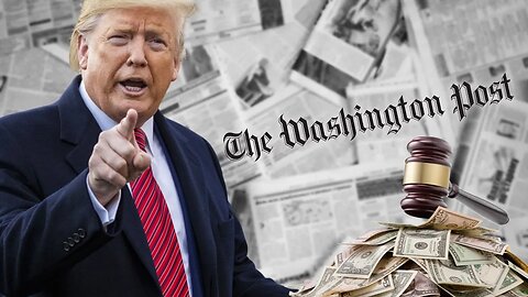 Trump SUES Washington Post for $3.7 Billion for Libel and Slander