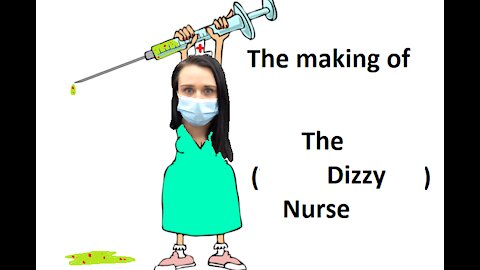 The making of ( The Dizzy Nurse )