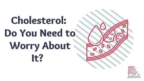 Cholesterol: Do You Need to Worry About It?