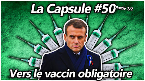 La Capsule #50 (1/2) - Vers le vaccin obligatoire