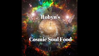 Robyn's Cosmic Soul Food 12 Oct 2021