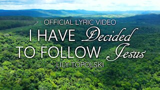 Lily Topolski - I Have Decided to Follow Jesus (Official Lyric Video)