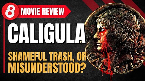 🎬 Caligula (1979) Movie Review - Shameful Trash, or Misunderstood? #eleventy8