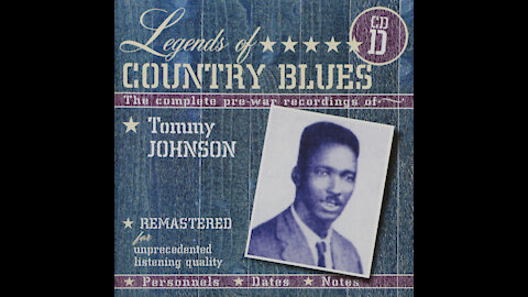 Tommy Johnson - Complete Recordings Of Tommy Johnson (1928-1929)